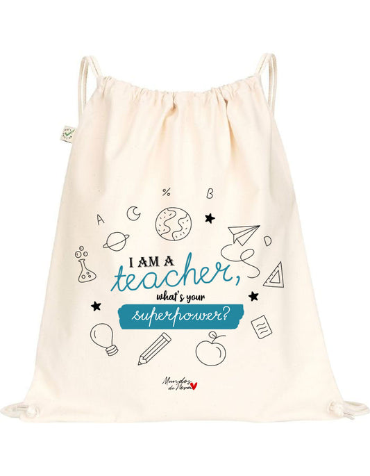 Bolsa / Mochila "I am a teacher, whats your superpower?"