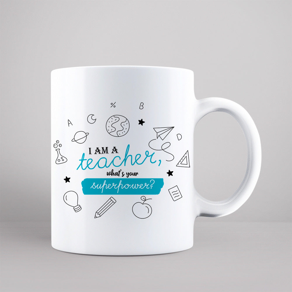 Taza "I am a teacher, whats your superpower?"